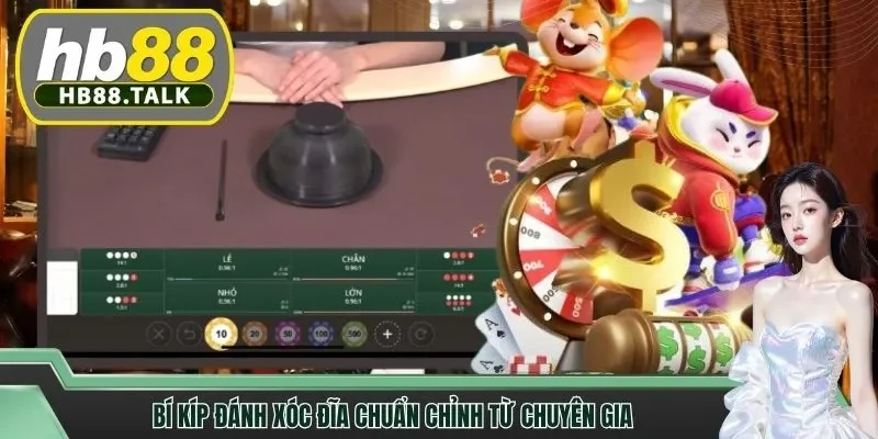 Bí kíp đánh Xóc đĩa chuẩn chỉnh từ chuyên gia