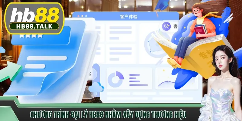 Chương trình đại lý HB88 nhằm xây dựng thương hiệu