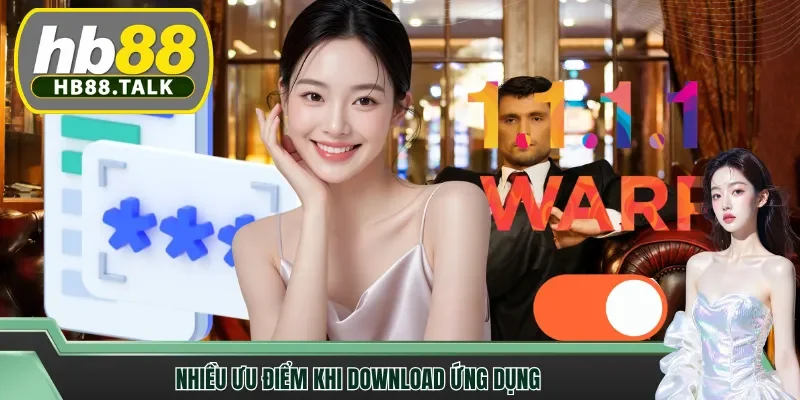 Nhiều ưu điểm khi download ứng dụng