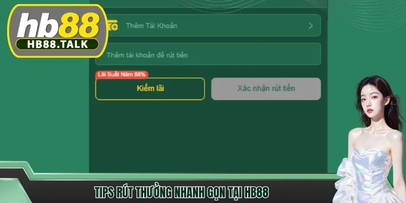 Tips rút thưởng nhanh gọn tại HB88