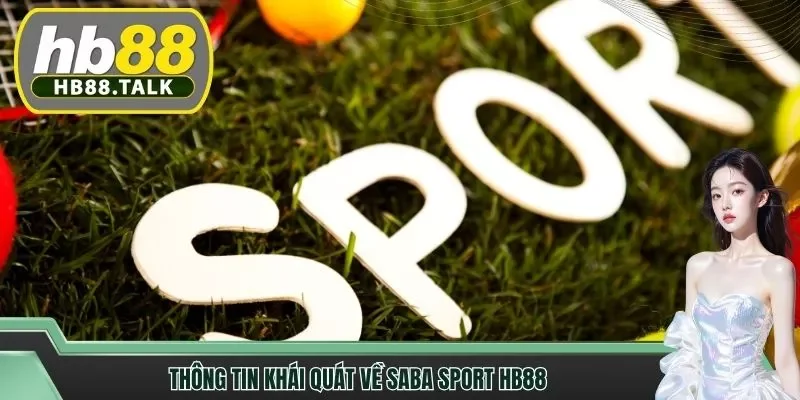 Thông tin khái quát về Saba Sport HB88