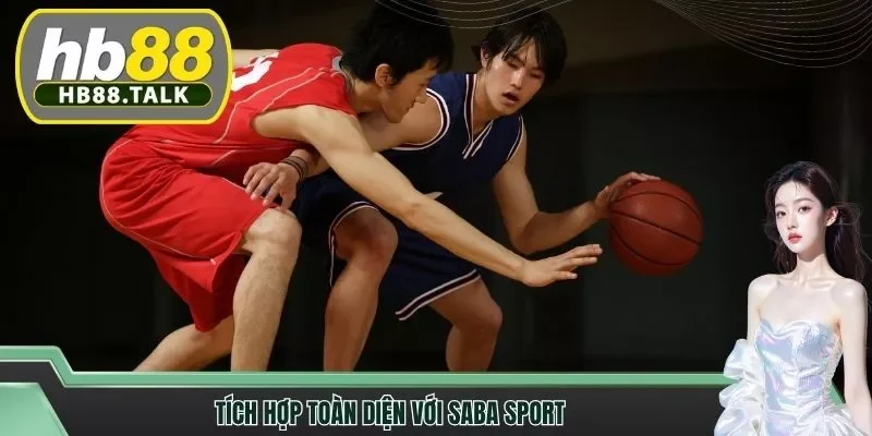 Tích hợp toàn diện với Saba Sport
