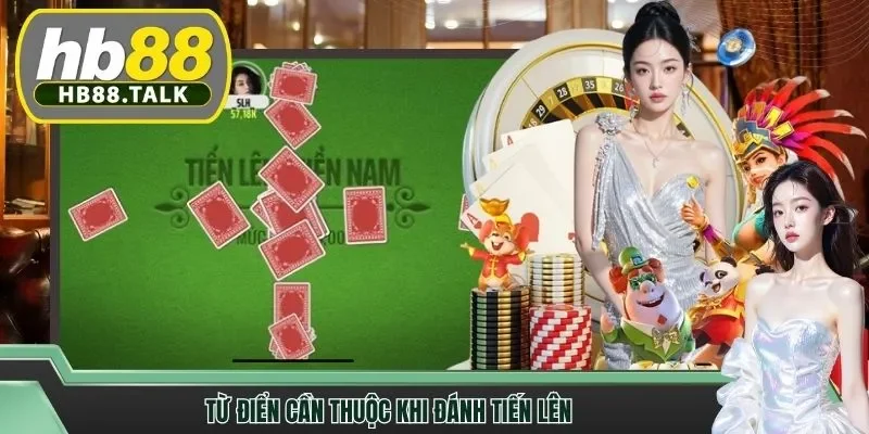 Từ điển cần thuộc khi đánh Tiến Lên
