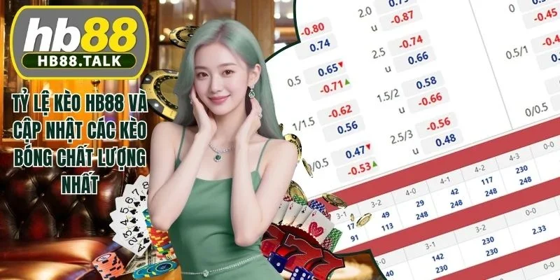 tỷ lệ kèo HB88