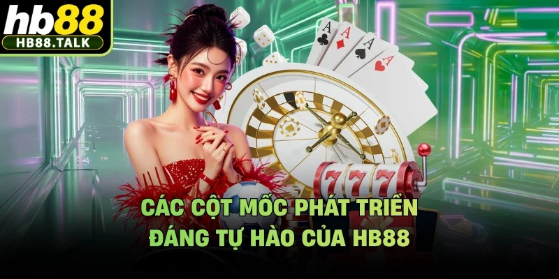 Các cột mốc phát triển đáng tự hào của HB88