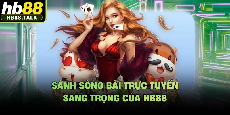 Sảnh sòng bài trực tuyến sang trọng của HB88