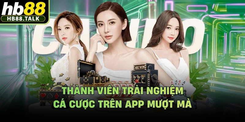 Thành viên trải nghiệm cá cược trên app mượt mà